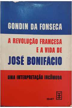 A Revolução Francesa e a Vida de José Bonifácio