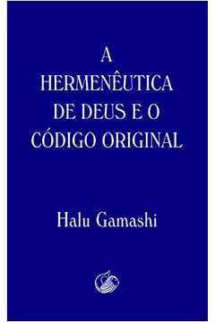 A Hermeneutica de Deus e o Código Original