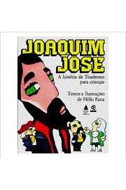 Joaquim José: a História de Tiradentes para Crianças