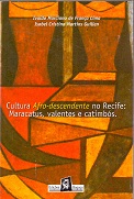 Cultura Afro Descendente no Recife Maracatus Valentes e Catimbos