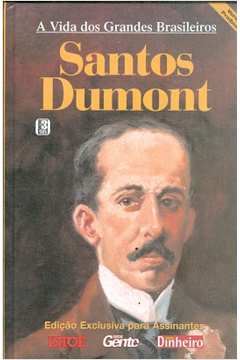 A Vida dos Grandes Brasileiros: Santos Dumont