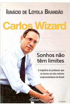 Carlos Wizard: Sonhos Não Tem Limites