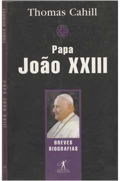 Papa João Xxiii - Breves Biografias