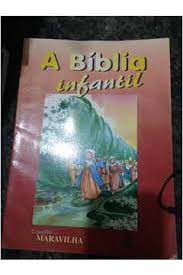 A Bíblia Infantil - Coleção Maravilha