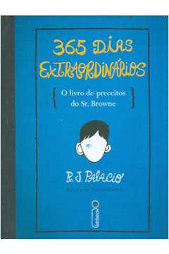 365 Dias Extraordinários - o Livro de Preceitos do Sr. Browne