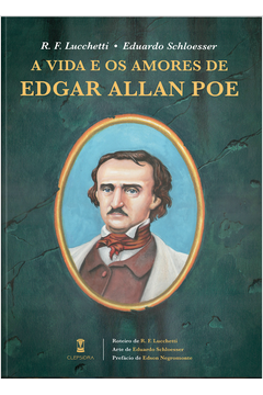 A Vida e os Amores de Edgar Allan Poe