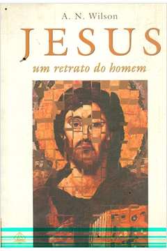 Jesus: um Retrato do Homem