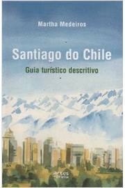 Santiago do Chile - Guia Turístico Descritivo