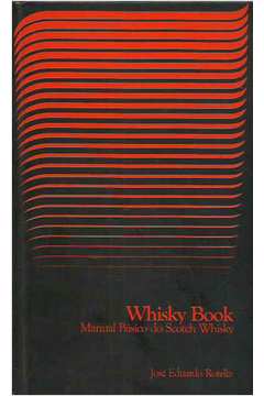 Whisky Book: Manual Básico do Scotch Whisky