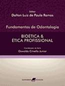 Fundamentos de Odontologia - Bioética & Ética Profissional