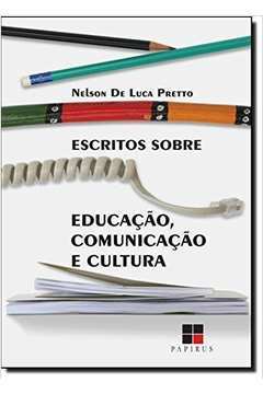 Escritos Sobre Educação, Comunicação e Cultura