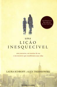 Uma Lição Inesquecível de Laura Schroff / Alex Tresniowski pela Universo dos Livros (2013)