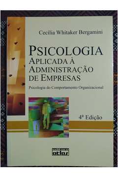Psicologia Aplicada à Administração de Empresas -4° Ed.