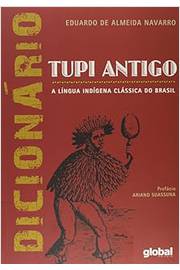 Dicionário de Tupi Antigo: a Língua Indígena Clássica do Brasil