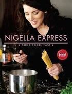 Nigella Express - 130 Recipes For Good Food, Fast
