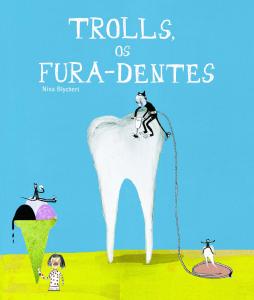 Trolls, os Fura-dentes