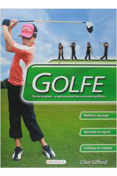 Golfe - do Tee ao Green - o Guia Essencial para os Jovens Golfistas