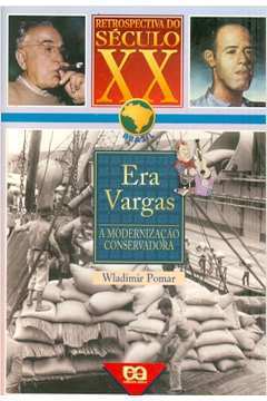 Retrospectiva do Século Xx: era Vargas, a Modernização Conservadora