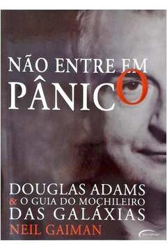 DON'T PANIC: DOUGLAS ADAMS AND THE by Neil Gaiman