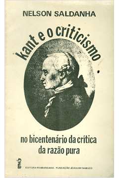 Kant e o Criticismo no Bicentenário da Crítica da Razão Pura