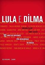 Lula e Dilma 10 Anos de Governos Pós Neoliberais no Brasil