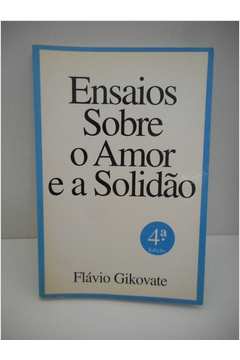 Ensaios sobre o amor e a solidão by Flávio Gikovate - Ebook