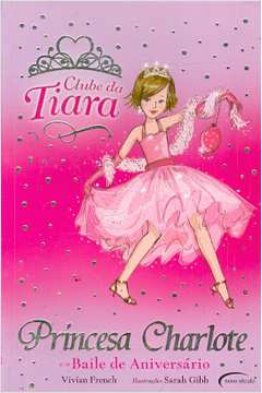 Clube da Tiara: Princesa Charlote e o Baile de Aniversário