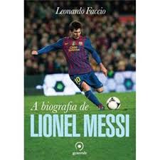 A Biografia de Lionel Messi