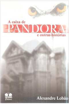A Caixa de Pandora e Outras Histórias