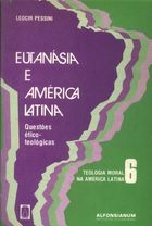 Eutanásia e América Latina - Questões Ético Teológicas