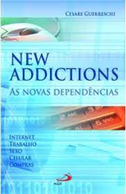 New Addictions: as Novas Dependências