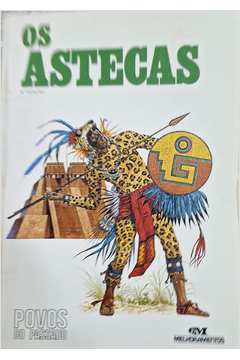 Os Astecas: Povos do Passado