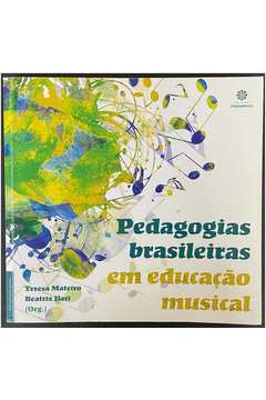 Pedagogias Brasileiras Em Educação Musical