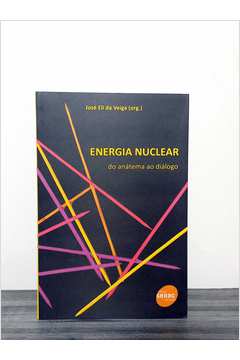 Energia Nuclear - do Anatema ao Dialogo
