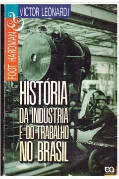 História da Industria e do Trabalho no Brasil