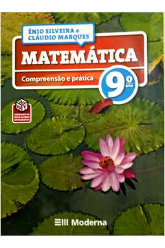 Matemática Compreensão e Pratica. Ensino Fundamental 9º Ano