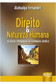 Direito & Natureza Humana: as Bases Ontológicas do Fenômeno Jurídico