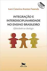 Livro: Integração E Interdisciplinaridade No Ensino Brasileiro - Ivani ...