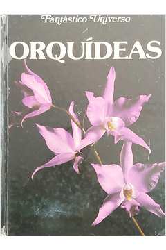 Livro: Fantástico Universo: Orquídeas - Peter Taylor | Estante Virtual
