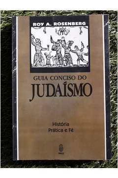 Guia Conciso do Judaísmo - História Prática e Fé