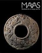 Mayas - Revelação de um Tempo sem Fim