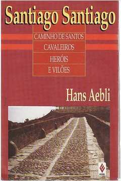Santiago Santiago - Caminho de Santos , Cavaleiros , Heróis e Vilões