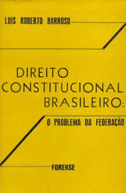 Direito Constitucional Brasileiro: o Problema da Federação