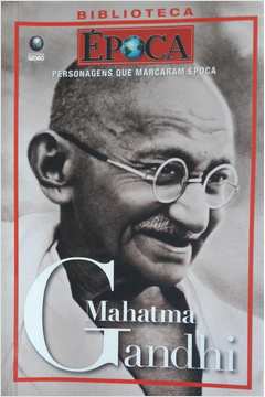 Mahatma Gandhi - Personagens Que Marcaram época