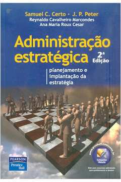 Administração Estratégica - Planejamento e Implantação da Estratégia