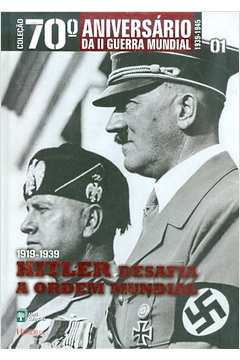 Hitler Desafia a Ordem Mundial