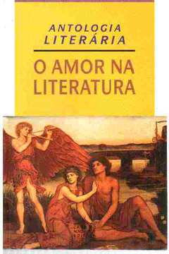 Antologia Literária - o Amor na Literatura
