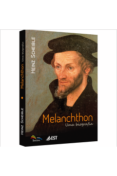 Melanchthon uma Biografia