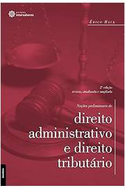 Noções Preliminares de Direito Administrativo e Direito Tributário
