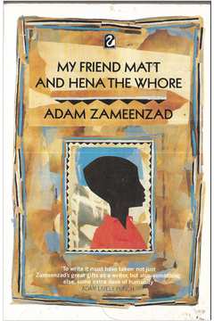 My Friend  Matt and Hena the Whore - Adam  Zameenzad